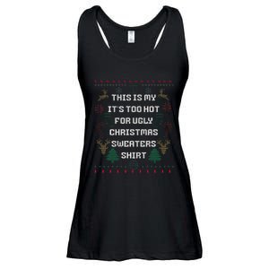 Funny This Is My It's Too Hot For Ugly Christmas Sweaters  Ladies Essential Flowy Tank