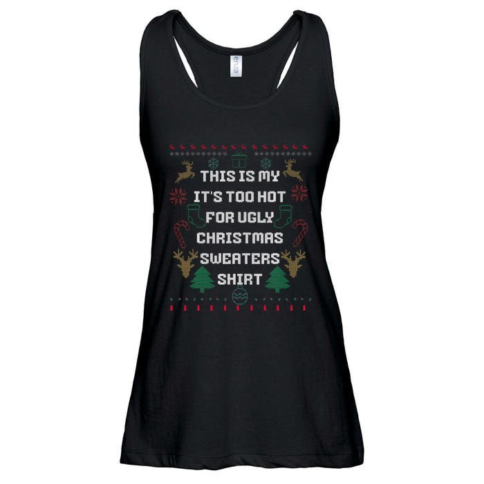 Funny This Is My It's Too Hot For Ugly Christmas Sweaters  Ladies Essential Flowy Tank