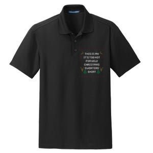 Funny This Is My It's Too Hot For Ugly Christmas Sweaters  Dry Zone Grid Polo