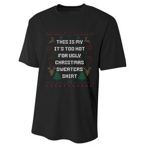 Funny This Is My It's Too Hot For Ugly Christmas Sweaters  Performance Sprint T-Shirt