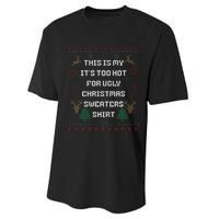 Funny This Is My It's Too Hot For Ugly Christmas Sweaters  Performance Sprint T-Shirt