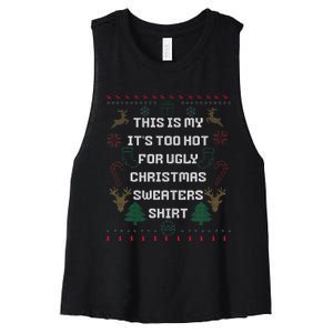 Funny This Is My It's Too Hot For Ugly Christmas Sweaters  Women's Racerback Cropped Tank