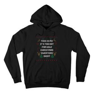 Funny This Is My It's Too Hot For Ugly Christmas Sweaters  Tall Hoodie