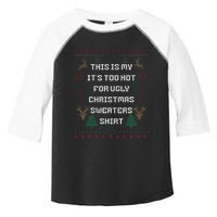 Funny This Is My It's Too Hot For Ugly Christmas Sweaters  Toddler Fine Jersey T-Shirt