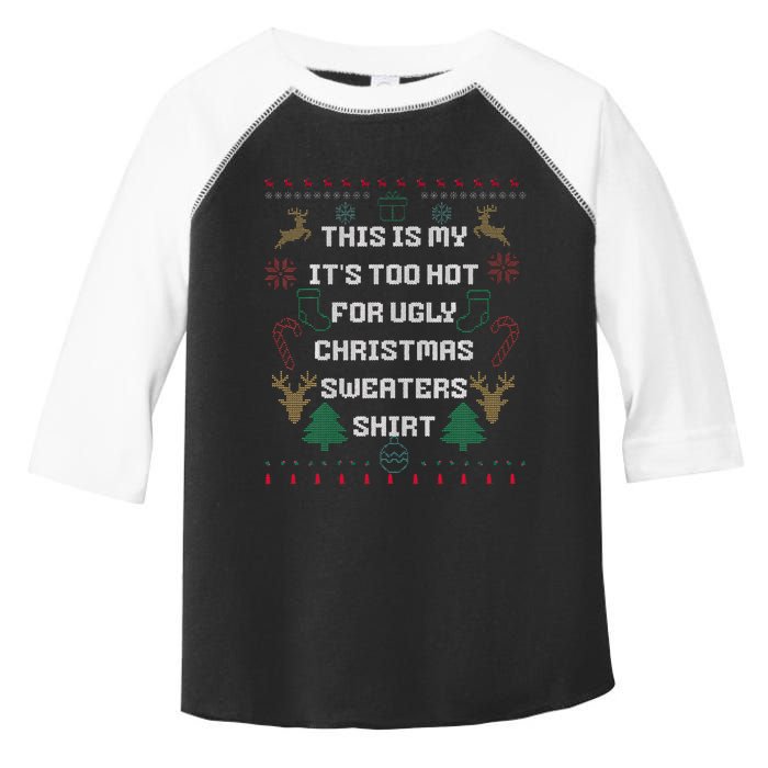 Funny This Is My It's Too Hot For Ugly Christmas Sweaters  Toddler Fine Jersey T-Shirt