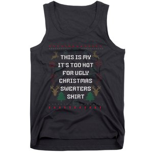 Funny This Is My It's Too Hot For Ugly Christmas Sweaters  Tank Top