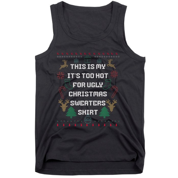 Funny This Is My It's Too Hot For Ugly Christmas Sweaters  Tank Top