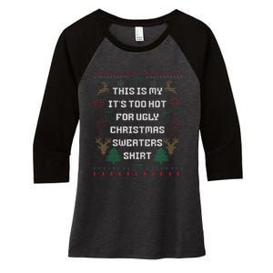 Funny This Is My It's Too Hot For Ugly Christmas Sweaters  Women's Tri-Blend 3/4-Sleeve Raglan Shirt