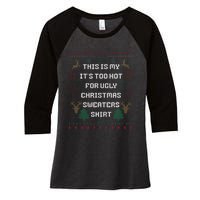 Funny This Is My It's Too Hot For Ugly Christmas Sweaters  Women's Tri-Blend 3/4-Sleeve Raglan Shirt