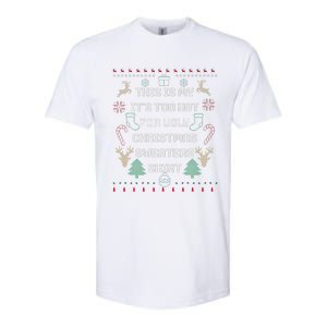 Funny This Is My It's Too Hot For Ugly Christmas Sweaters  Softstyle CVC T-Shirt