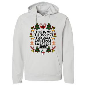 Funny This Is My ItS Too Hot For Ugly Christmas Sweaters Performance Fleece Hoodie