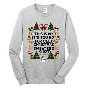 Funny This Is My ItS Too Hot For Ugly Christmas Sweaters Tall Long Sleeve T-Shirt