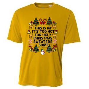 Funny This Is My ItS Too Hot For Ugly Christmas Sweaters Cooling Performance Crew T-Shirt