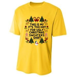 Funny This Is My ItS Too Hot For Ugly Christmas Sweaters Performance Sprint T-Shirt