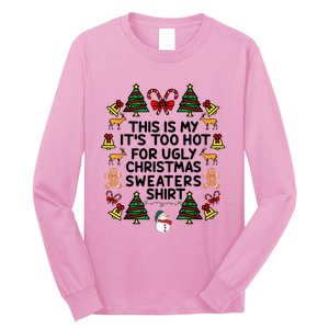 Funny This Is My ItS Too Hot For Ugly Christmas Sweaters Long Sleeve Shirt