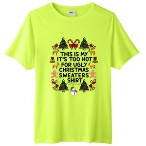 Funny This Is My ItS Too Hot For Ugly Christmas Sweaters Tall Fusion ChromaSoft Performance T-Shirt