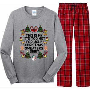 Funny This Is My ItS Too Hot For Ugly Christmas Sweaters Long Sleeve Pajama Set