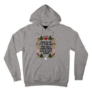 Funny This Is My ItS Too Hot For Ugly Christmas Sweaters Tall Hoodie