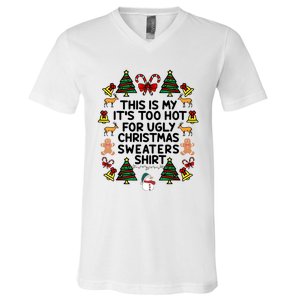 Funny This Is My ItS Too Hot For Ugly Christmas Sweaters V-Neck T-Shirt