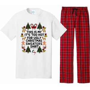 Funny This Is My ItS Too Hot For Ugly Christmas Sweaters Pajama Set