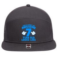 Funny This Is What An Awesome 7 Year Old Looks Like Birthday 7 Panel Mesh Trucker Snapback Hat