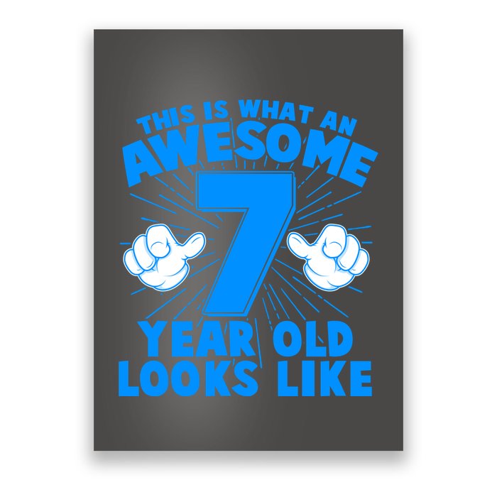 Funny This Is What An Awesome 7 Year Old Looks Like Birthday Poster