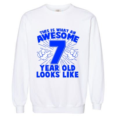 Funny This Is What An Awesome 7 Year Old Looks Like Birthday Garment-Dyed Sweatshirt