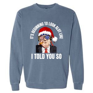 Funny Trump ItS Beginning To Look Like Christmas Holiday Gift Garment-Dyed Sweatshirt