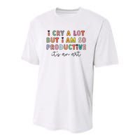 Funny Trendy I Cry A Lot But I Am So Productive Gift Youth Performance Sprint T-Shirt