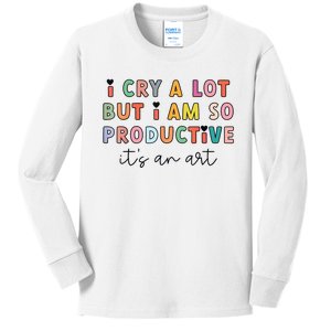 Funny Trendy I Cry A Lot But I Am So Productive Gift Kids Long Sleeve Shirt