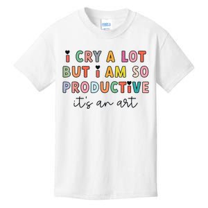 Funny Trendy I Cry A Lot But I Am So Productive Gift Kids T-Shirt