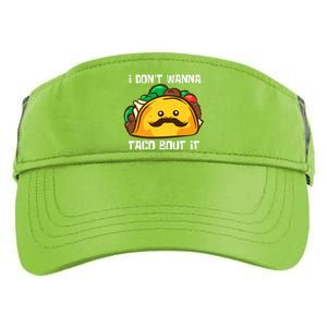 Funny Tacos I DonT Wanna Taco Bout It Mexican Food Adult Drive Performance Visor