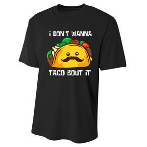 Funny Tacos I DonT Wanna Taco Bout It Mexican Food Performance Sprint T-Shirt