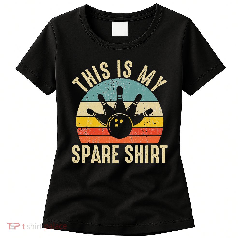 Funny This Is My Spare Bowling Alley Gutter Pins Bower Women's T-Shirt