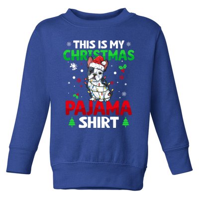 Funny This Is My Christmas French Bulldog Pajama Funny Gift Xmas Gift Toddler Sweatshirt