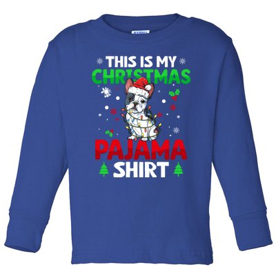 Funny This Is My Christmas French Bulldog Pajama Funny Gift Xmas Gift Toddler Long Sleeve Shirt