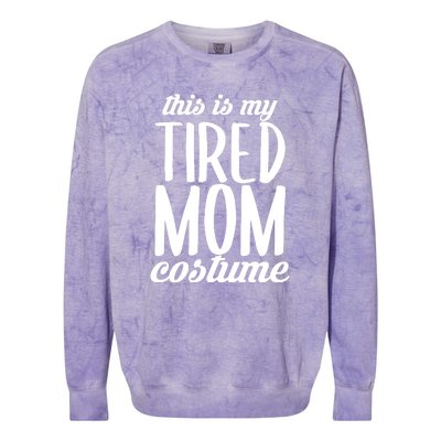 Funny This Is My Tired Mom Costume Halloween Colorblast Crewneck Sweatshirt