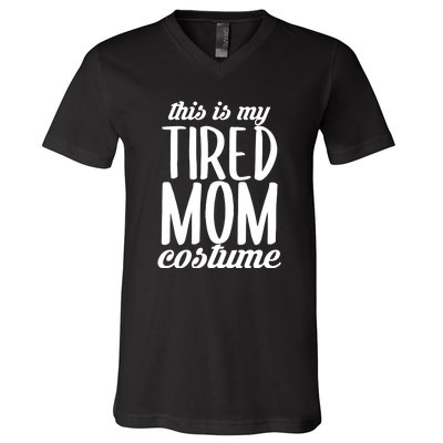 Funny This Is My Tired Mom Costume Halloween V-Neck T-Shirt