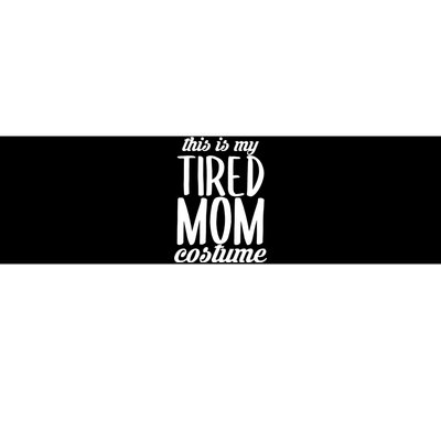 Funny This Is My Tired Mom Costume Halloween Bumper Sticker