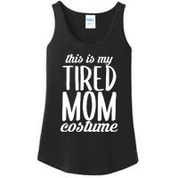 Funny This Is My Tired Mom Costume Halloween Ladies Essential Tank