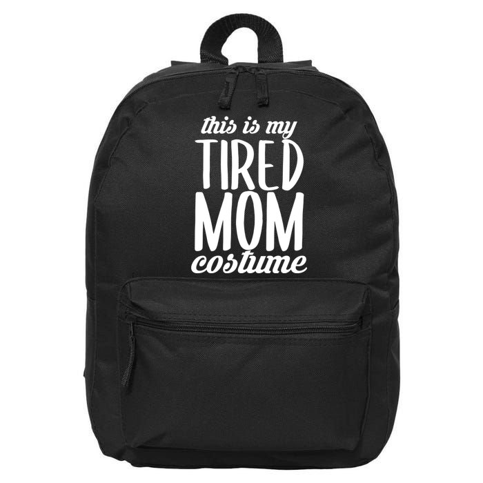 Funny This Is My Tired Mom Costume Halloween 16 in Basic Backpack