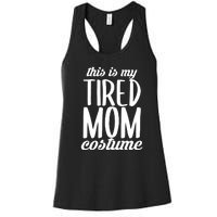 Funny This Is My Tired Mom Costume Halloween Women's Racerback Tank