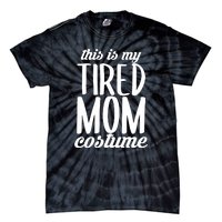 Funny This Is My Tired Mom Costume Halloween Tie-Dye T-Shirt