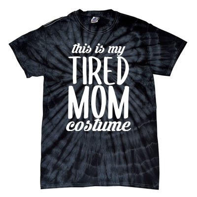 Funny This Is My Tired Mom Costume Halloween Tie-Dye T-Shirt