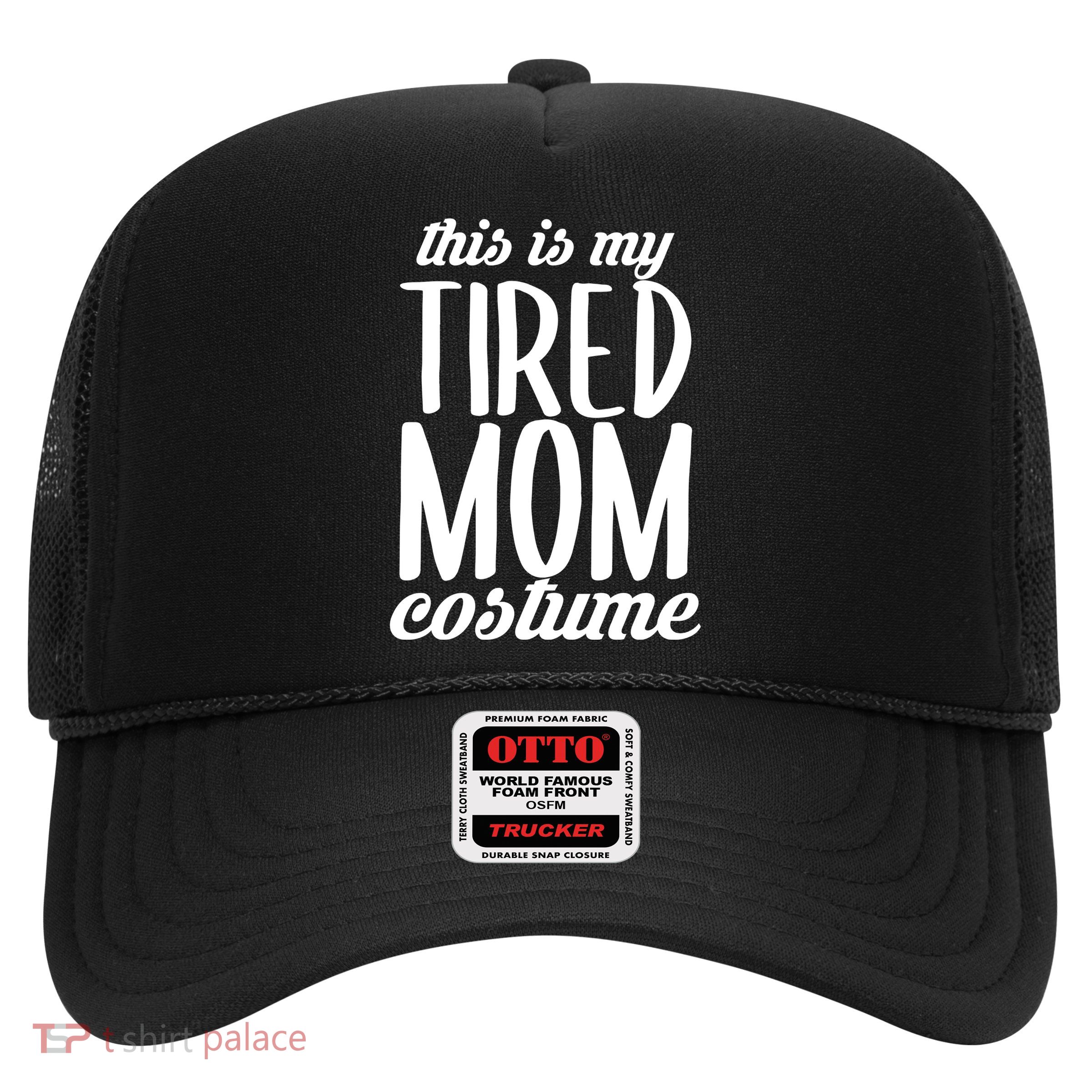 Funny This Is My Tired Mom Costume Halloween Trucker Hat