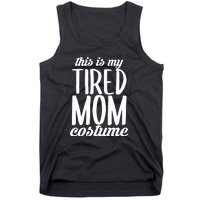 Funny This Is My Tired Mom Costume Halloween Tank Top