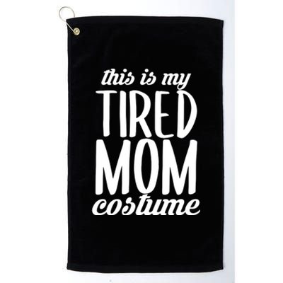 Funny This Is My Tired Mom Costume Halloween Platinum Collection Golf Towel