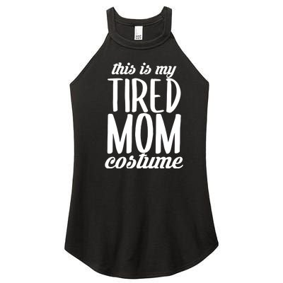 Funny This Is My Tired Mom Costume Halloween Women's Perfect Tri Rocker Tank