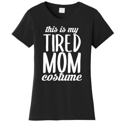 Funny This Is My Tired Mom Costume Halloween Women's T-Shirt