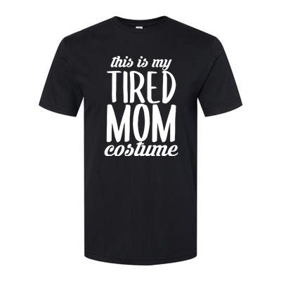 Funny This Is My Tired Mom Costume Halloween Softstyle CVC T-Shirt